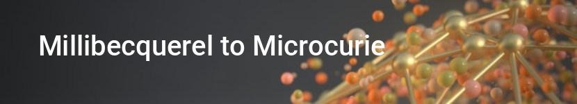 millibecquerel to microcurie