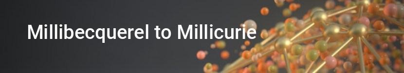 millibecquerel to millicurie
