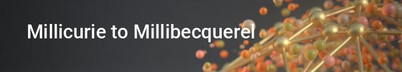 millicurie to millibecquerel