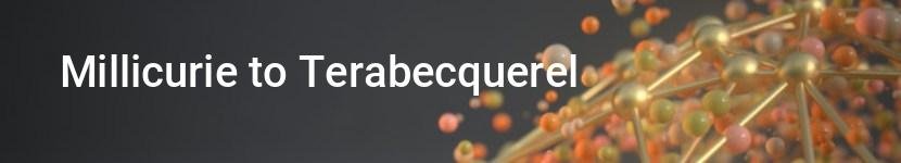 millicurie to terabecquerel