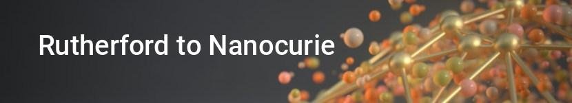 rutherford to nanocurie