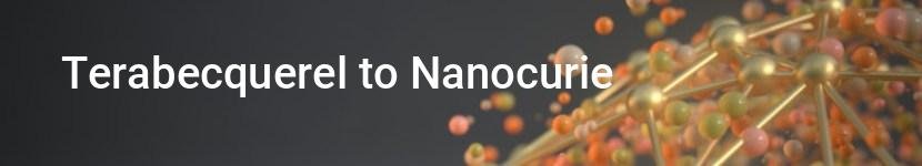 terabecquerel to nanocurie