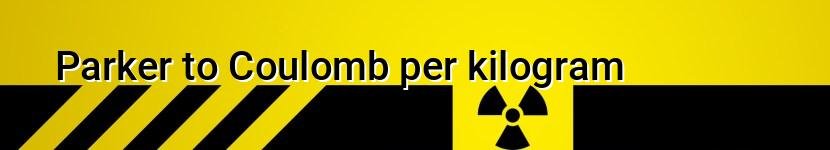 parker to coulomb per kilogram