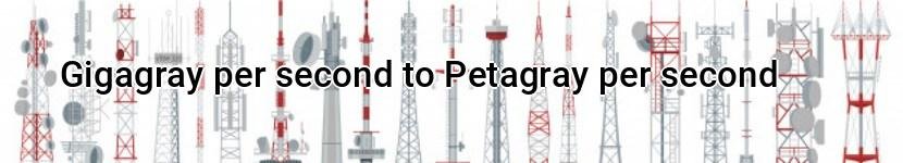 gigagray per second to petagray per second