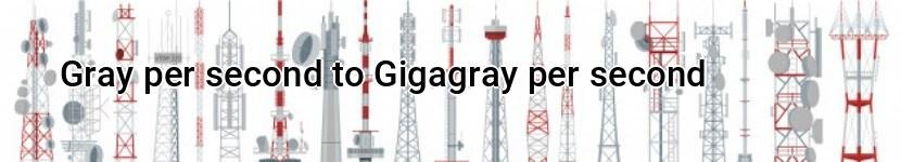 gray per second to gigagray per second