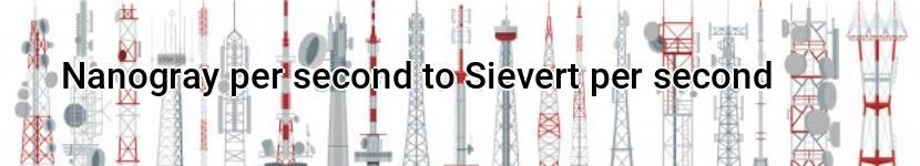 nanogray per second to sievert per second