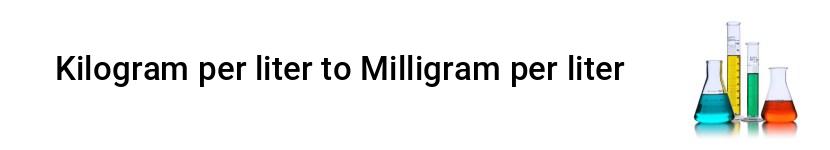 kilogram per liter to milligram per liter