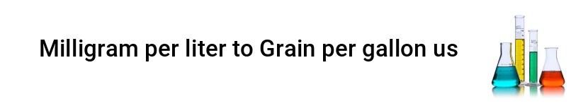 milligram per liter to grain per gallon us