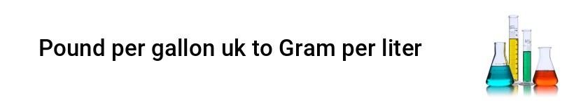 pound per gallon uk to gram per liter