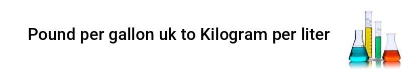 pound per gallon uk to kilogram per liter