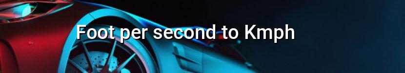 foot per second to kmph