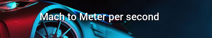 mach to meter per second