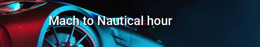 mach to nautical hour