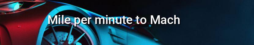 mile per minute to mach
