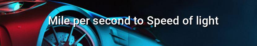mile per second to speed of light