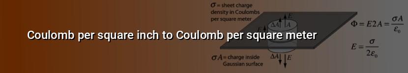 coulomb per square inch to coulomb per square meter