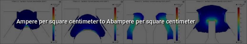 ampere per square centimeter to abampere per square centimeter