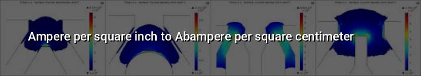 ampere per square inch to abampere per square centimeter