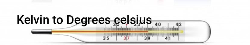 kelvin to degrees celsius