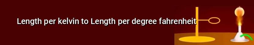 length per kelvin to length per degree fahrenheit