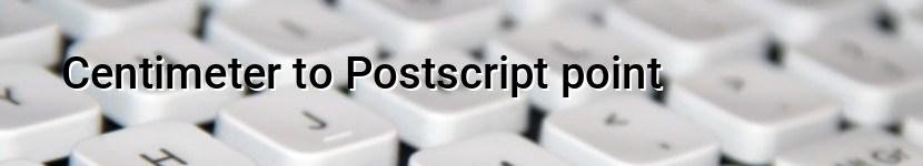 centimeter to postscript point