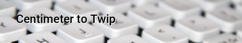 centimeter to twip