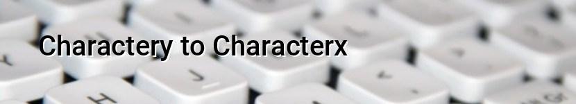 charactery to characterx