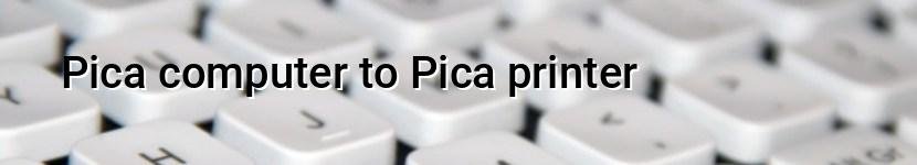 pica computer to pica printer