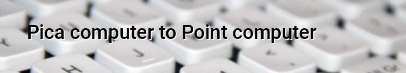 pica computer to point computer