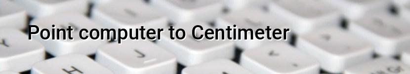 point computer to centimeter