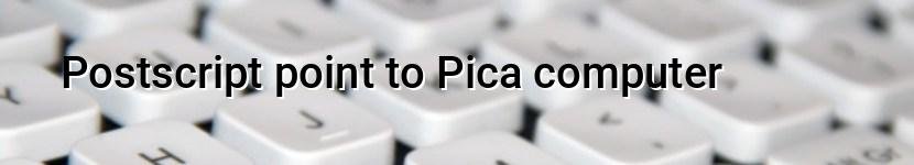 postscript point to pica computer