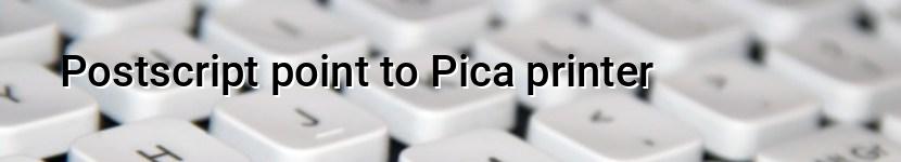 postscript point to pica printer