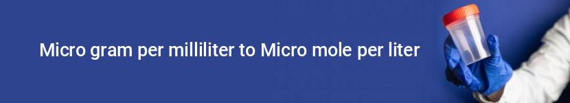 micro gram per milliliter to micro mole per liter