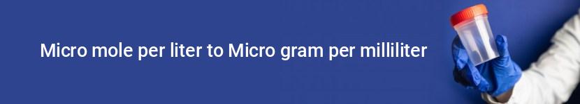 micro mole per liter to micro gram per milliliter