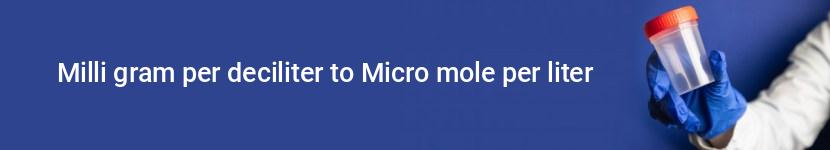 milli gram per deciliter to micro mole per liter