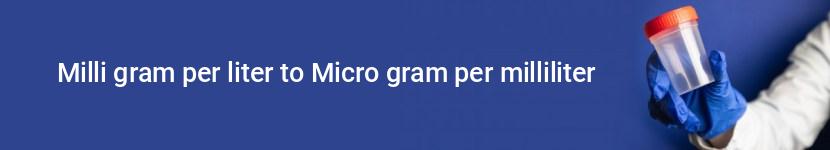 milli gram per liter to micro gram per milliliter