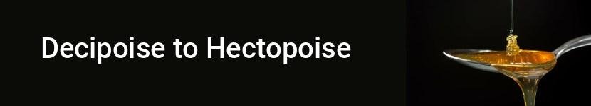 decipoise to hectopoise