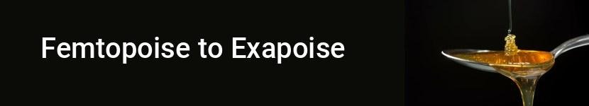femtopoise to exapoise