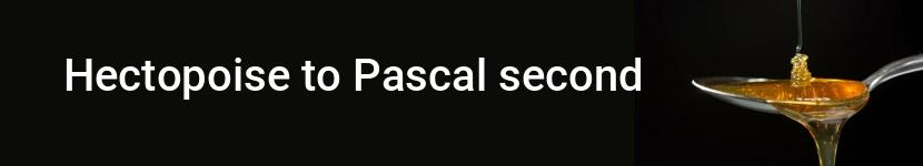 hectopoise to pascal second