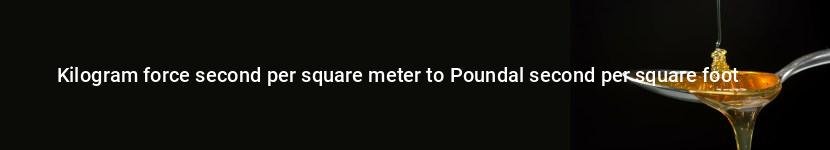 kilogram force second per square meter to poundal second per square foot