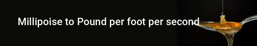 millipoise to pound per foot per second