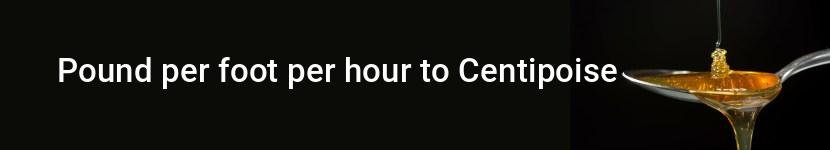 pound per foot per hour to centipoise