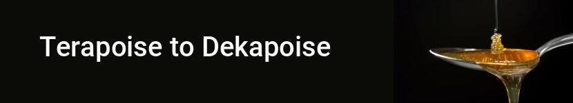 terapoise to dekapoise