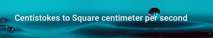 centistokes to square centimeter per second