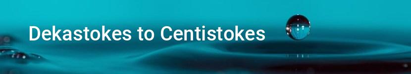 dekastokes to centistokes