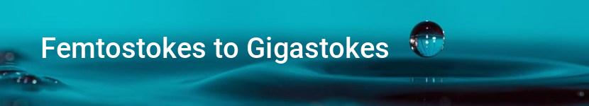 femtostokes to gigastokes