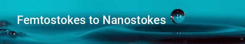 femtostokes to nanostokes