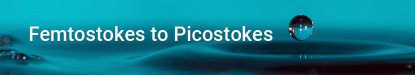 femtostokes to picostokes