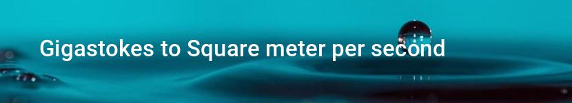 gigastokes to square meter per second