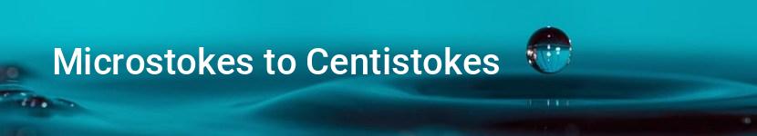 microstokes to centistokes